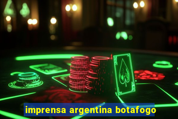 imprensa argentina botafogo